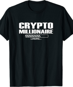 Crypto Com T-Shirt Millionaire Loading For Trader