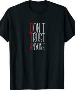 Don’t Trust Anyone T-Shirt DTA Tough Og Hard Vintage Art
