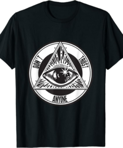Don’t Trust Anyone T-Shirt Illuminati Eye Dont Trust Anyone