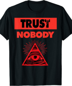 Don’t Trust Anyone T-Shirt Illuminati Eye Pac No One