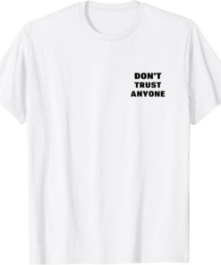 Don’t Trust Anyone T-Shirt In Black Font Vintage Art