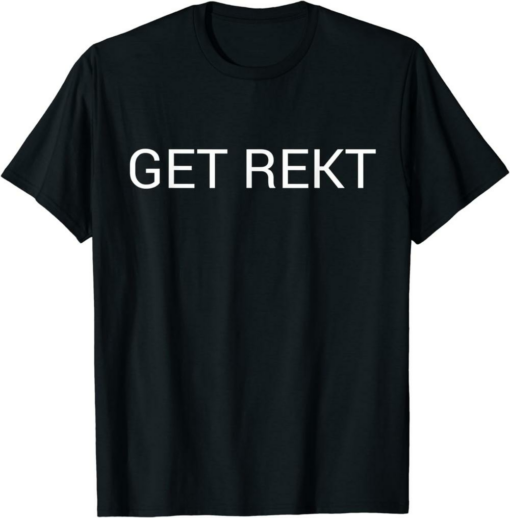 Get Rekt T-Shirt FPS Video Gamer Funny Trendy Retro