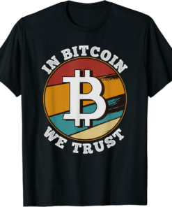 In Bitcoin We Trust T-Shirt A Cryptocurrency Bitcoin Bulls