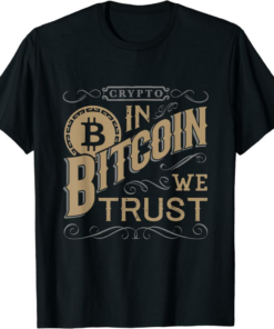 In Bitcoin We Trust T-Shirt Crypto Money Cryptocurrency