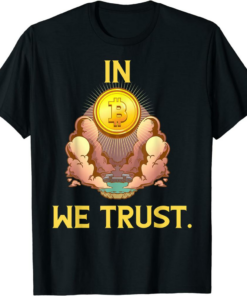 In Bitcoin We Trust T-Shirt Funny Cryptocurrency Blockchain