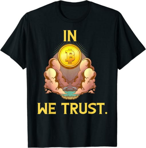 In Bitcoin We Trust T-Shirt Funny Cryptocurrency Blockchain