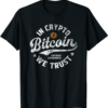 In Bitcoin We Trust T-Shirt In Crypto We Trust Blockchain