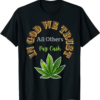 In Cash We Trust T-Shirt All Others Pay Cash Funny Pot Weed