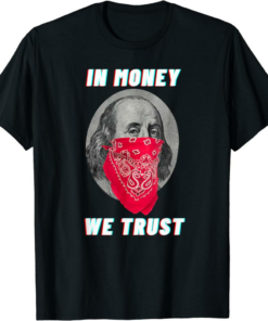 In Cash We Trust T-Shirt Gangsta In Money We Trust