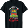In Cash We Trust T-Shirt I’d Cash Out But I’m Not A Quitter