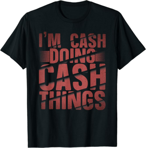 In Cash We Trust T-Shirt I’m Cash Doing Cash Things