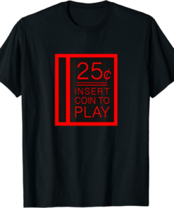 Insert Coin T-Shirt 80s Retro 25 Cent To Play Arcade