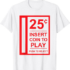 Insert Coin T-Shirt Nostalgic Retro Vintage To Play Game