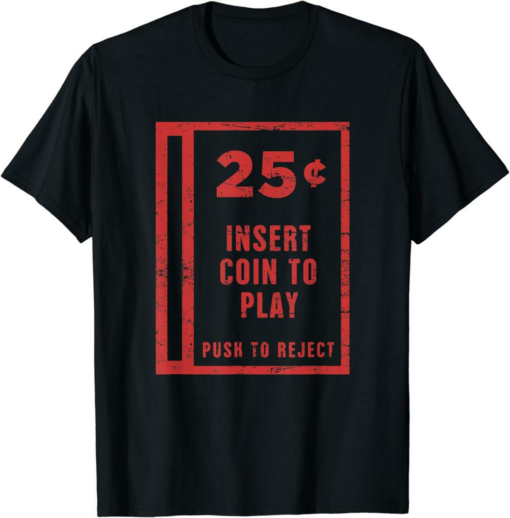 Insert Coin T-Shirt To Play Distressed Arcade Vintage