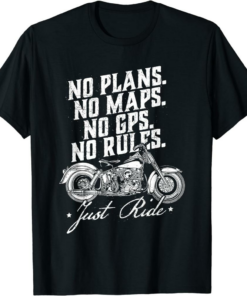 No Mo Rules T-Shirt No Plans No Maps No Gps No Rules