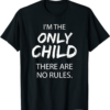 No Mo Rules T-Shirt Only Child There Are No Rules