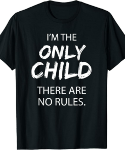 No Mo Rules T-Shirt Only Child There Are No Rules