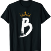 Queen B T-Shirt King Letter B Favorite Letter With Crown