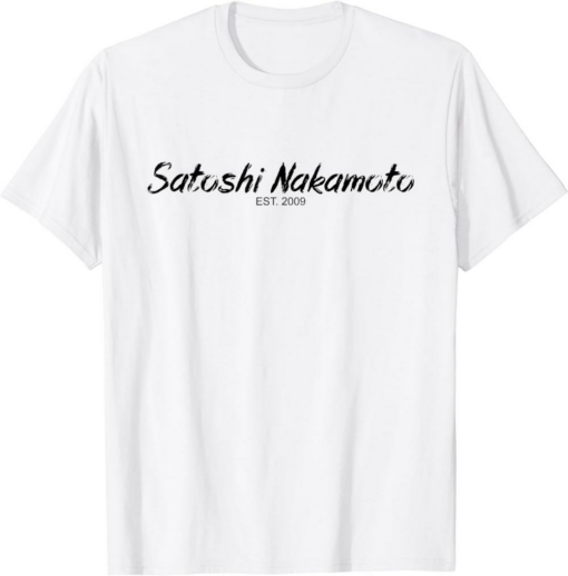 Satoshi Nakamoto T-Shirt Designer Bitcoin Est2009 Satoshi