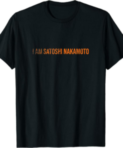 Satoshi Nakamoto T-Shirt I Am Bitcoin Fun Crypto Blockchain