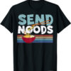 Send Nudes T-Shirt Love Noods Send Noodles Joke Ramen