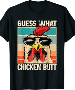 What A Meme T-Shirt Guess What Chicken Butt Funny