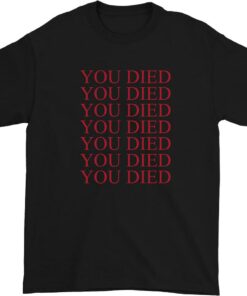 You Died T-Shirt Elden Souls Rpg Gamer Trendy Quote Vintage