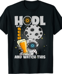 ADA Coin T-Shirt Astronaut Hodl My Beer And Watch This