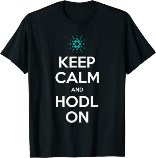 ADA Coin T-Shirt Funny Cardano Keep Calm And Hodl On