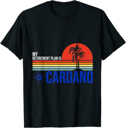 ADA Coin T-Shirt My Retirement Plan Is Cardano Retro Hodl