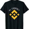 BNB Coin T-Shirt My Currency The Binance Crypto Logo