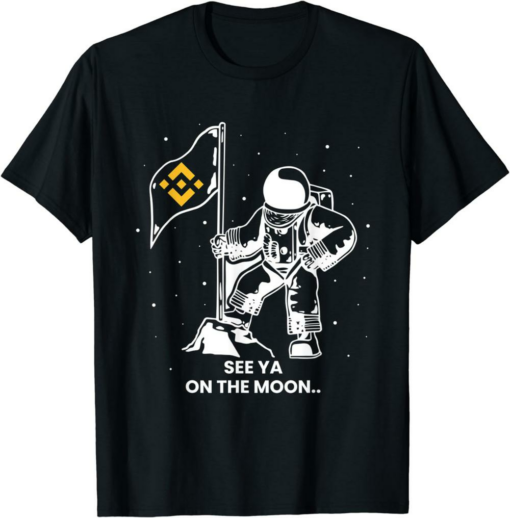 BNB Coin T-Shirt See Ya On The Moon Binance Crypto Token