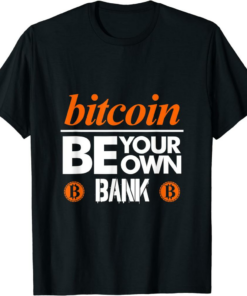 Bank Of The 21 Century T-Shirt Bitcoin Be Your Own Bank