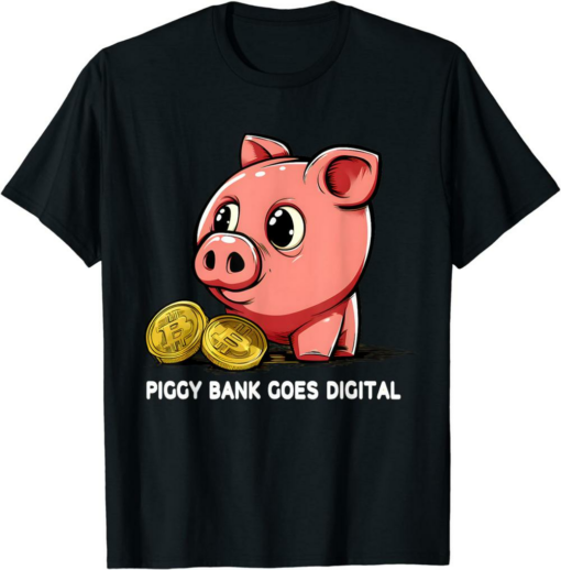 Bank Of The 21 Century T-Shirt Piggy Bank Goes Digital