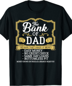 Bank Of The 21 Century T-Shirt The Bank Of Dad Money