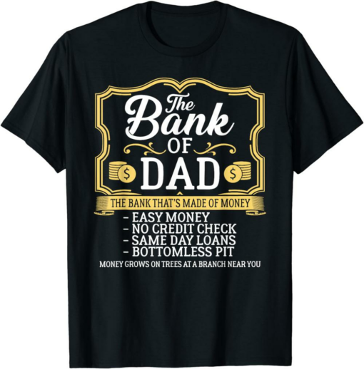 Bank Of The 21 Century T-Shirt The Bank Of Dad Money