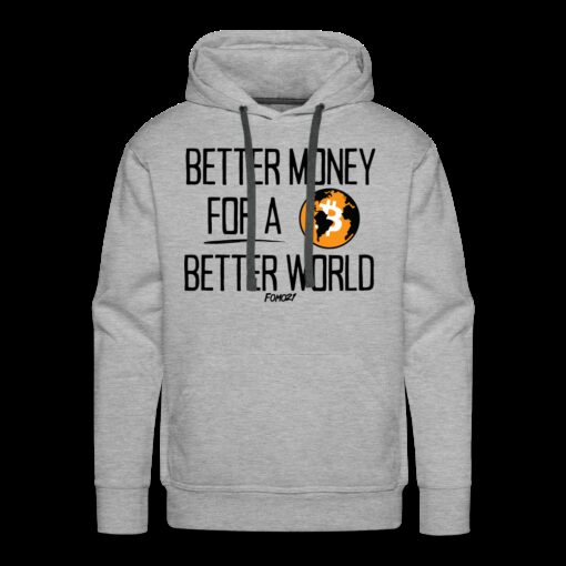 Better Money For A Better World Bitcoin Hoodie Sweatshirt