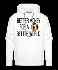 Better Money For A Better World Bitcoin Hoodie Sweatshirt