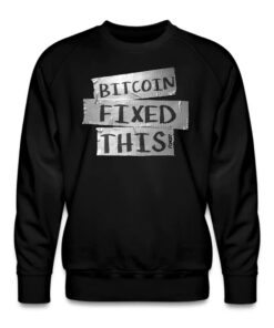 Bitcoin Fixed This Crewneck Sweatshirt