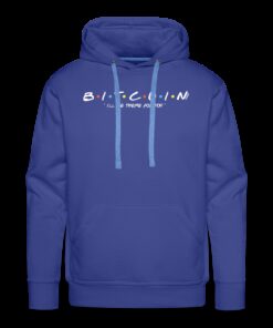Bitcoin I'll Be There For You Hoodie Sweatshirt 3 Bitcoin Ill Be There For You Hoodie Sweatshirt 4