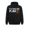 Bitcoin Merch – It’s Time For Plan B Bitcoin Hoodie