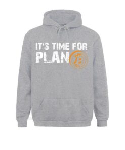 Bitcoin Merch Its Time For Plan B Bitcoin Hoodie 3
