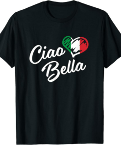 Ciao T-Shirt Bella Italian Hello Beautiful Foods Lover