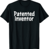 Co Founder And Inventor T-Shirt Patented Inventor