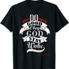 Do Only Good T-Shirt