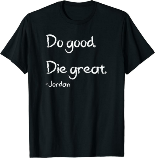 Do Only Good T-Shirt Do Good Die Great Cypto Funny Saying