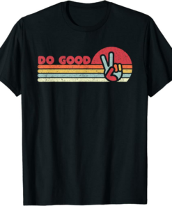 Do Only Good T-Shirt Do Good Retro Style Mindfulness