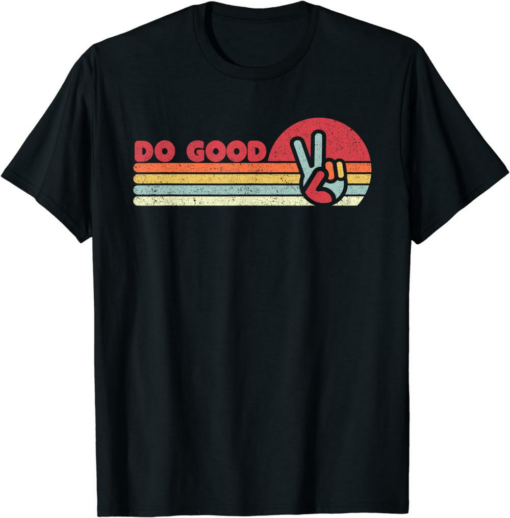 Do Only Good T-Shirt Do Good Retro Style Mindfulness