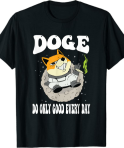 Do Only Good T-Shirt Doge Everyday Trading Cyptocurrency
