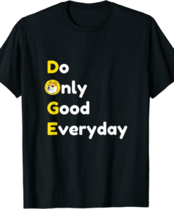 Do Only Good T-Shirt Doge Hodl Crypto Dogecoin Everyday